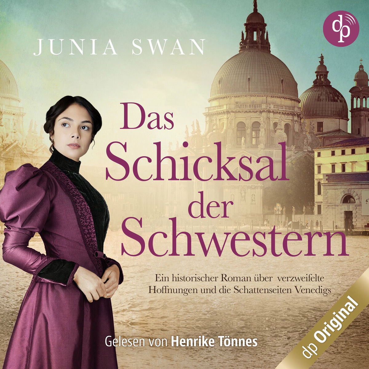 Album cover of Teil 1 - Das Schicksal der Schwestern - Ein historischer Roman über verzweifelte Hoffnungen und die Schattenseiten Venedigs