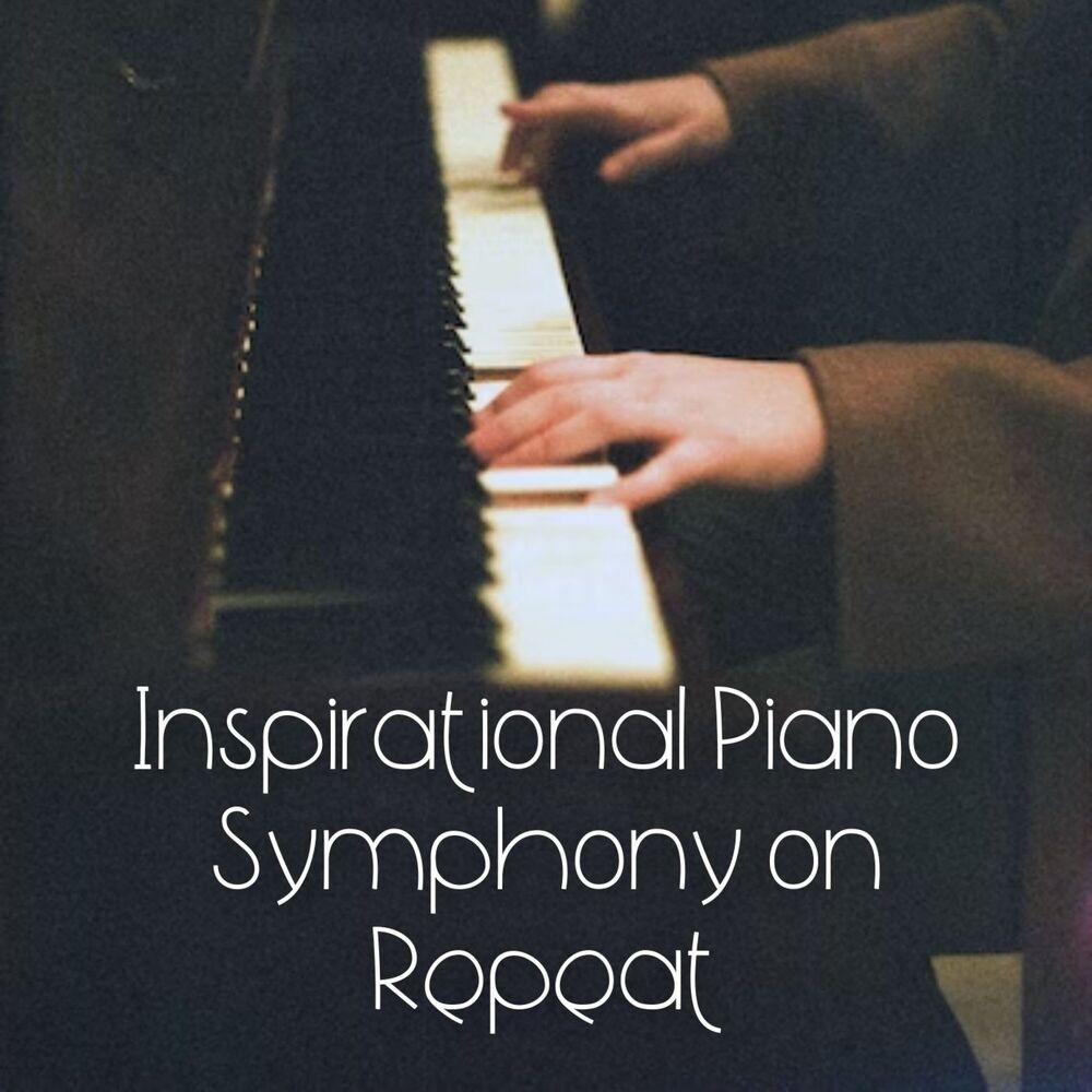 Picture of Inspirational Piano Symphony on Repeat