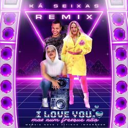 Cover of I Love You Mas Num Fresque Não (Remix)