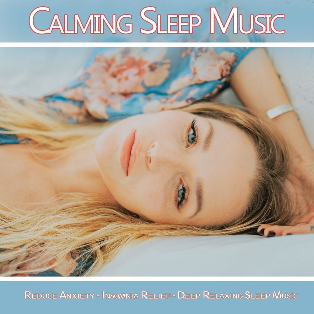 Picture of Calming Sleep Music: Reduce Anxiety, Insomnia Relief, Deep Relaxing Sleep Music
