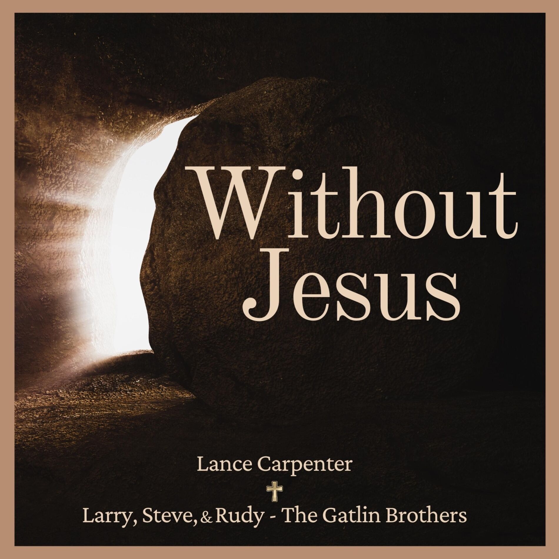 Album cover of Without Jesus (feat. Larry Gatlin & The Gatlin Brothers)