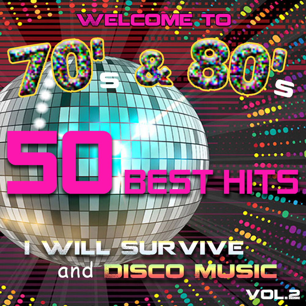 Picture of Welcome to 70's & 80's: 50 Best Hits, I Will Survive, and Disco Music - Vol.2