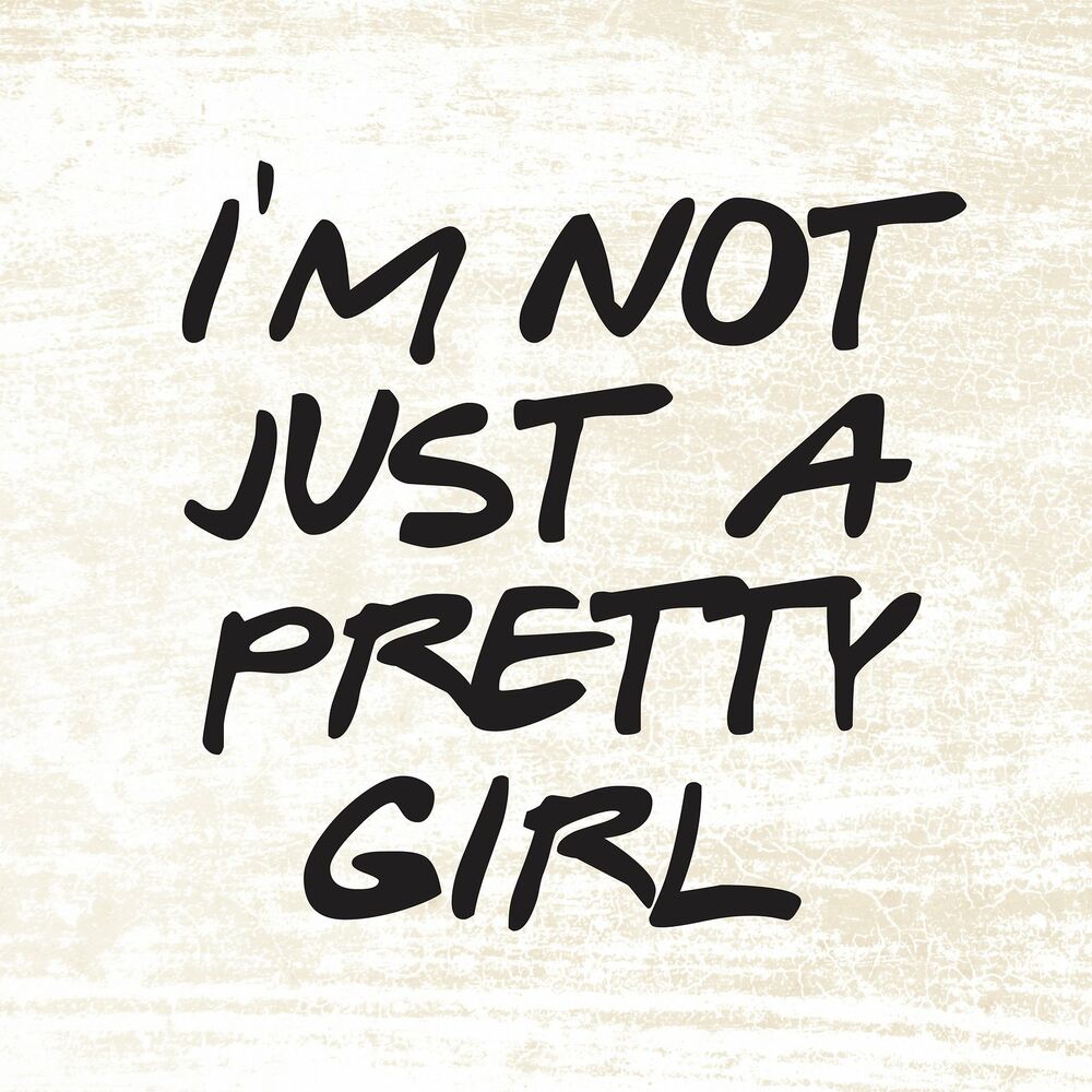 Picture of Im Not Just A Pretty Girl