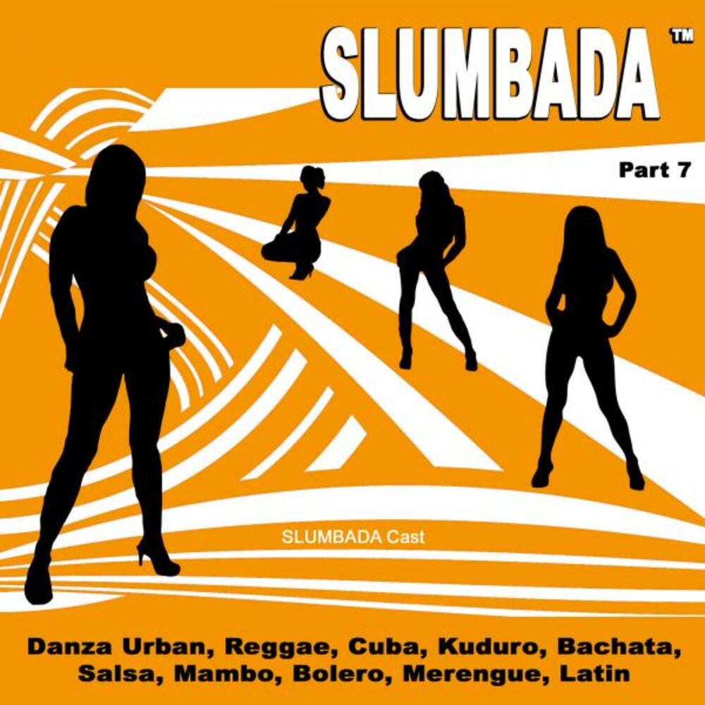 Picture of SLUMBADA ™ Part 7 - Danza Urban (Reggae, Cuba, Kuduro, Bachata, Salsa, Mambo, Bolero, Merengue, Latin)