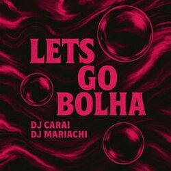 LETS GO BOLHA