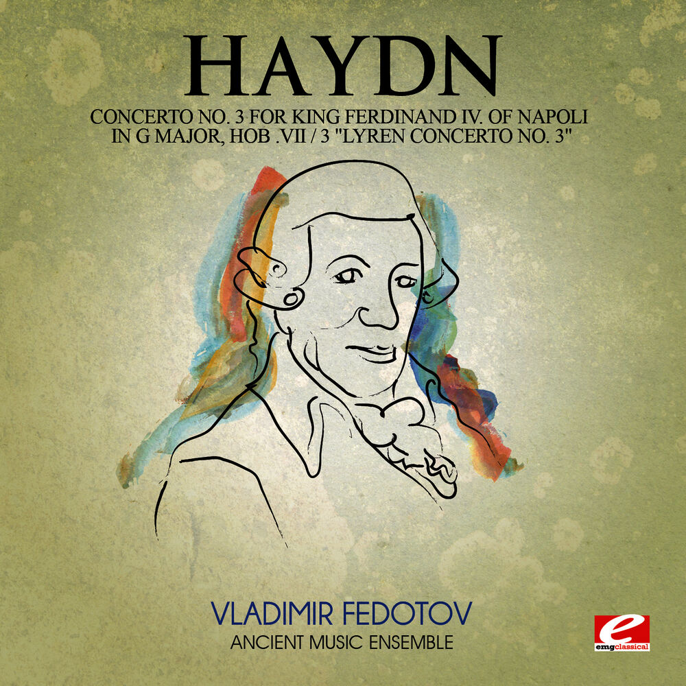 Picture of Haydn: Concerto No. 3 for King Ferdinand IV Of Napoli in G Major, Hob. VII / 3 "Lyren Concerto No. 3" (Digitally Remastered)
