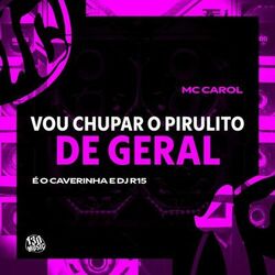 Cover of Vou Chupar Vou Chupar Pirulito de Geral