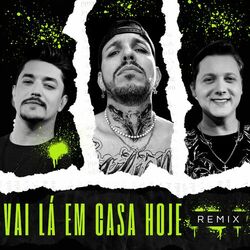 Cover of Vai La em Casa Hoje (Remix)