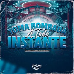 Cover of Toma Bombada a Todo Instante