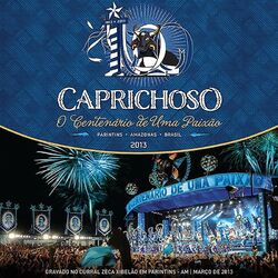 Cover of Caprichoso 2013 - O Centenário de Uma Paixão (Ao Vivo)