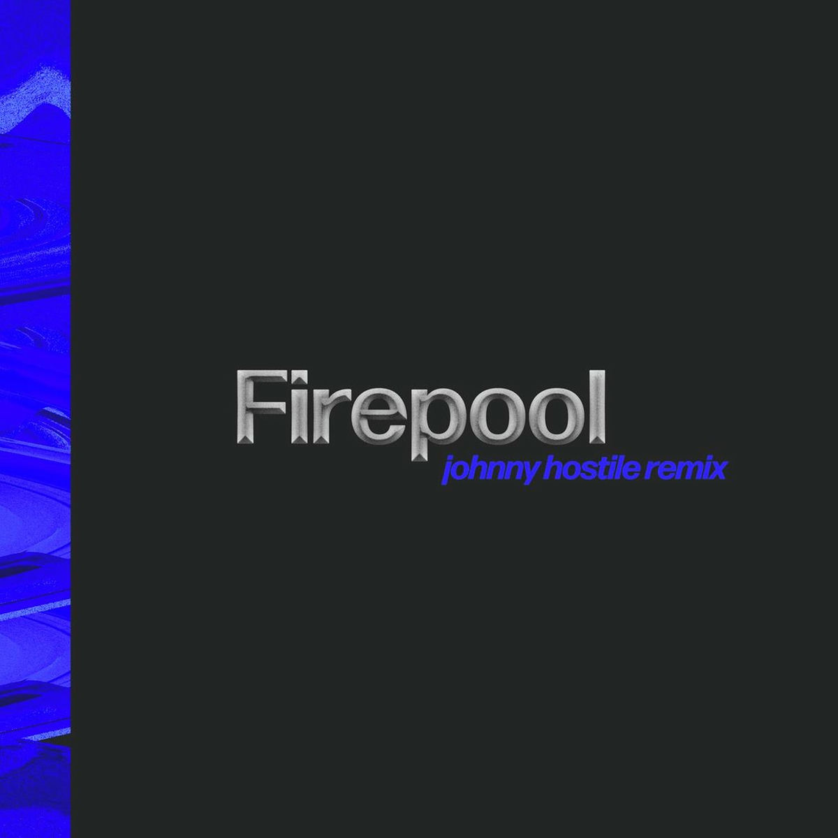Album cover of Firepool (Johnny Hostile Remix)