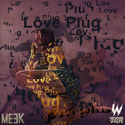 Cover of Love Plug (feat. Vicious Wolfe)