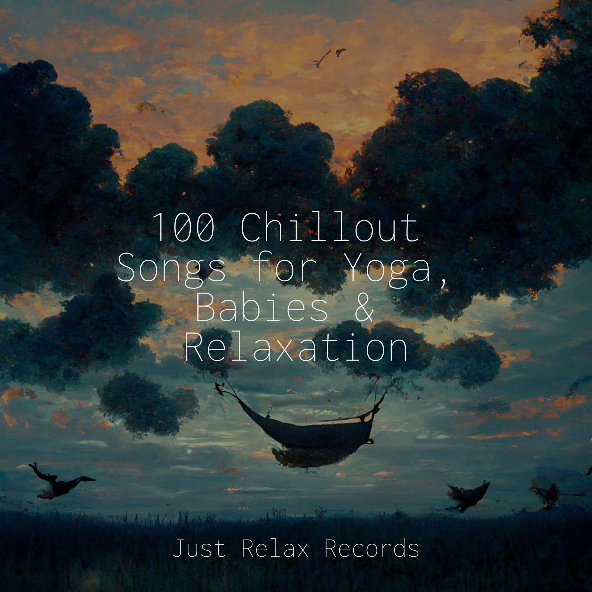 Album cover of 100 Chillout Songs for Yoga, Babies & Relaxation