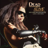 Dead Or Alive - You Spin Me Round (Like A Record) | Deezer