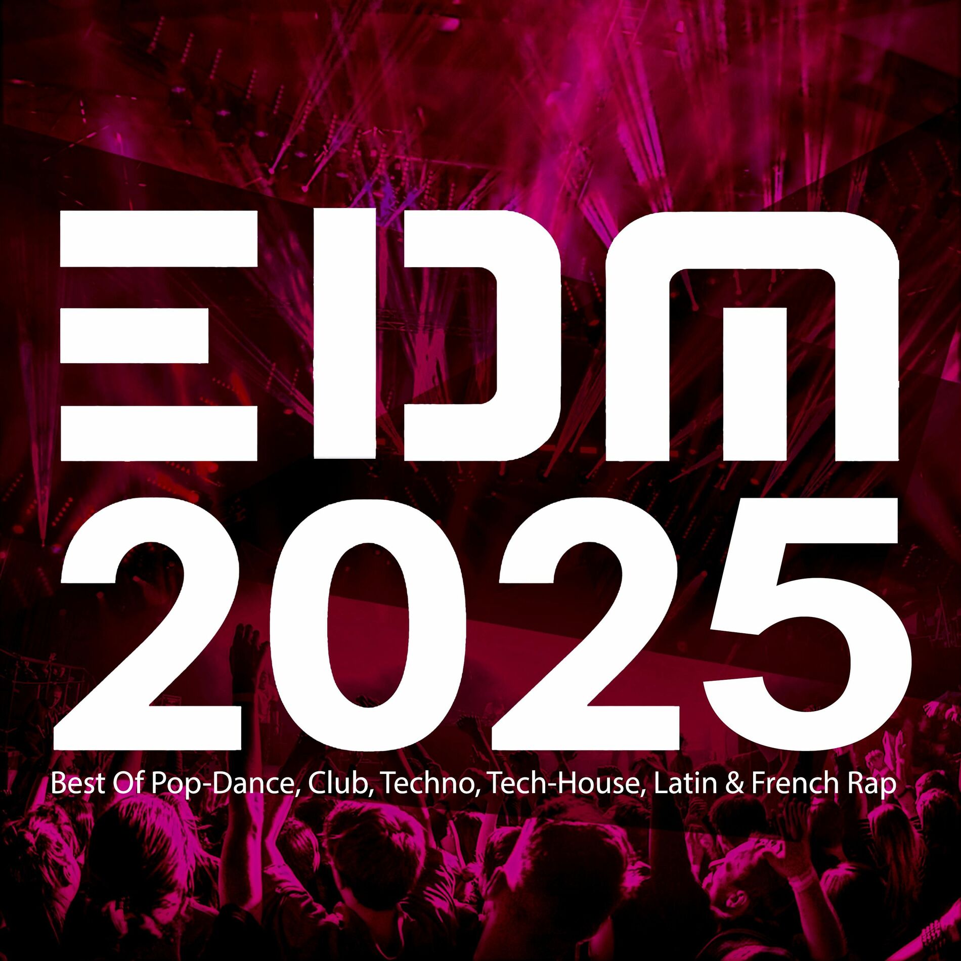 Album cover of EDM 2025: Best Of Pop-Dance, Club, Techno, Tech-House, Latin & French Rap