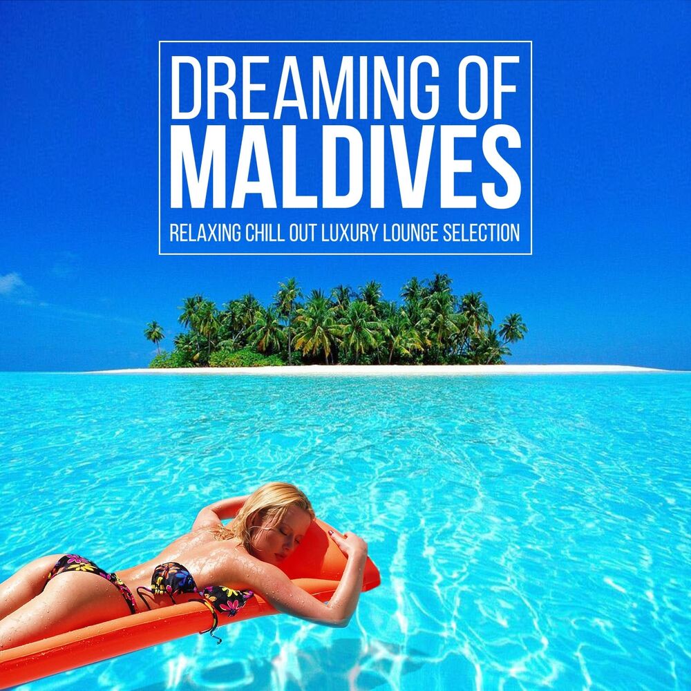 Picture of Dreaming of Maldives (Relaxing Chill out Luxury Lounge Selection)