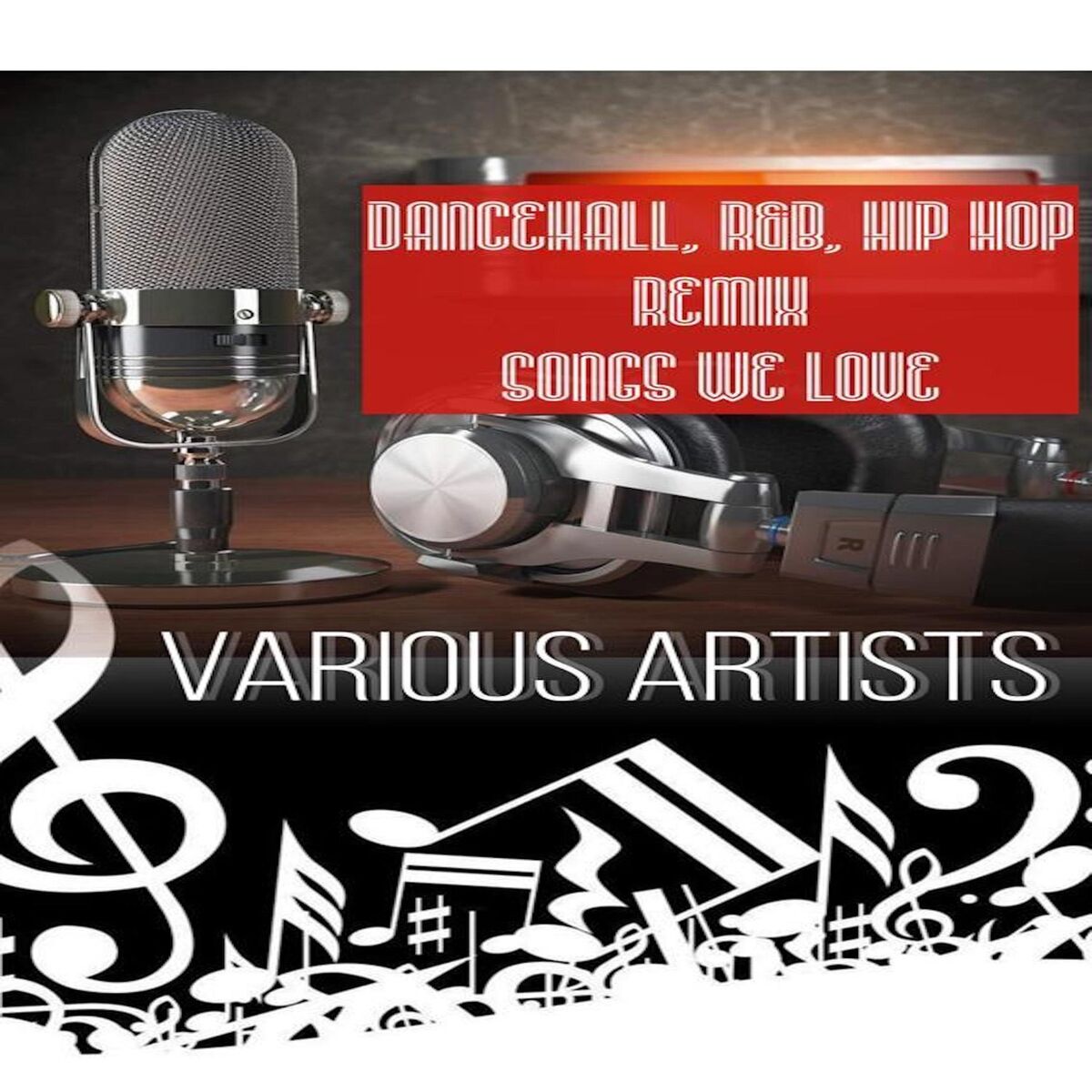 Album cover of Dancehall, R&B, Hip Hop Remix Songs We Love