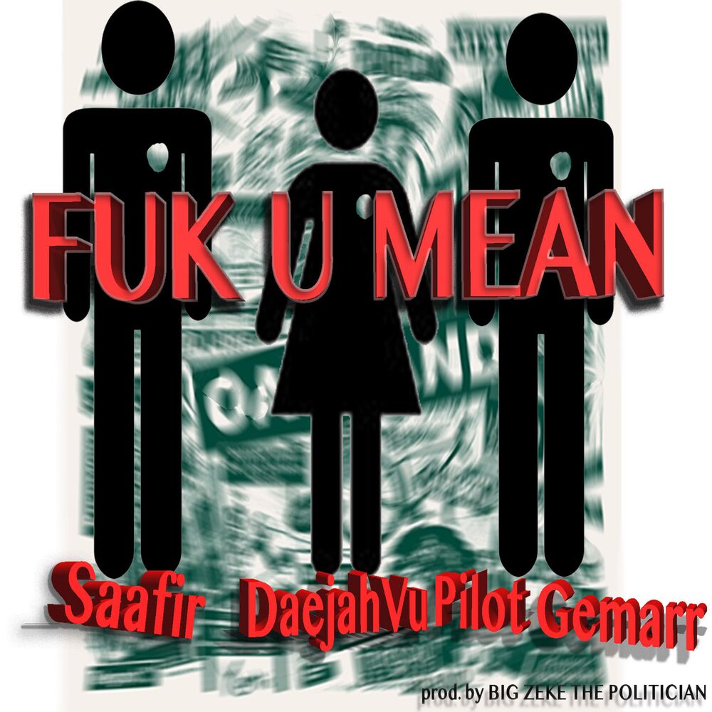 Picture of Fuk U Mean (feat. Daejah Vu & Pilot Gemarr) - Single