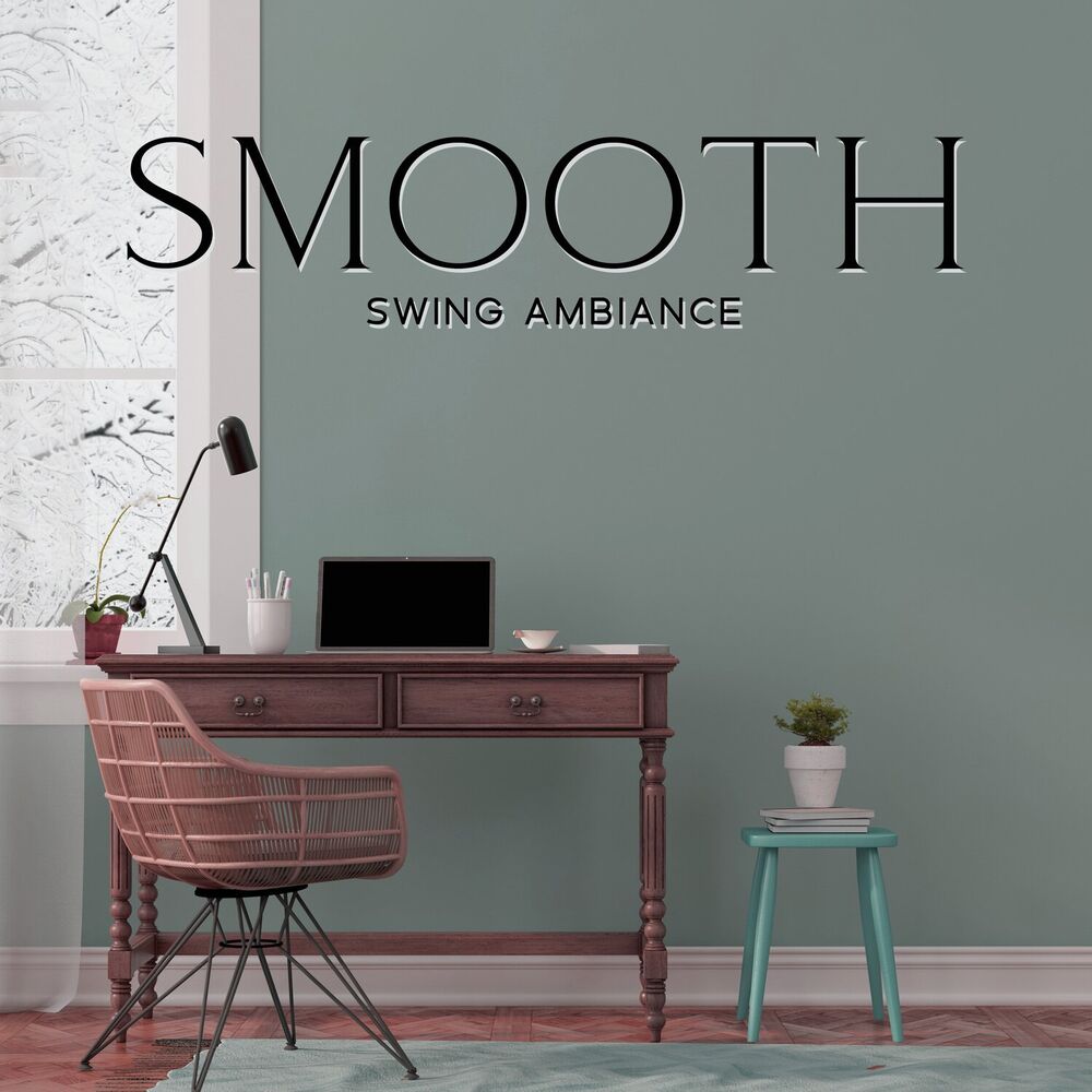 Picture of Smooth Swing Ambiance – Soft Instrumental Jazz To Study, Work, Focus, Relax