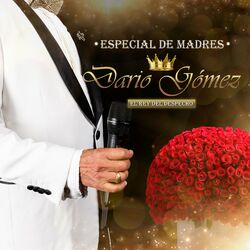 Cover of Especial de madres: Darío Gómez "El Rey del Despecho"