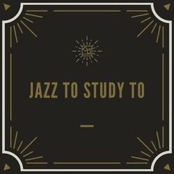 Cover of Jazz To Study To