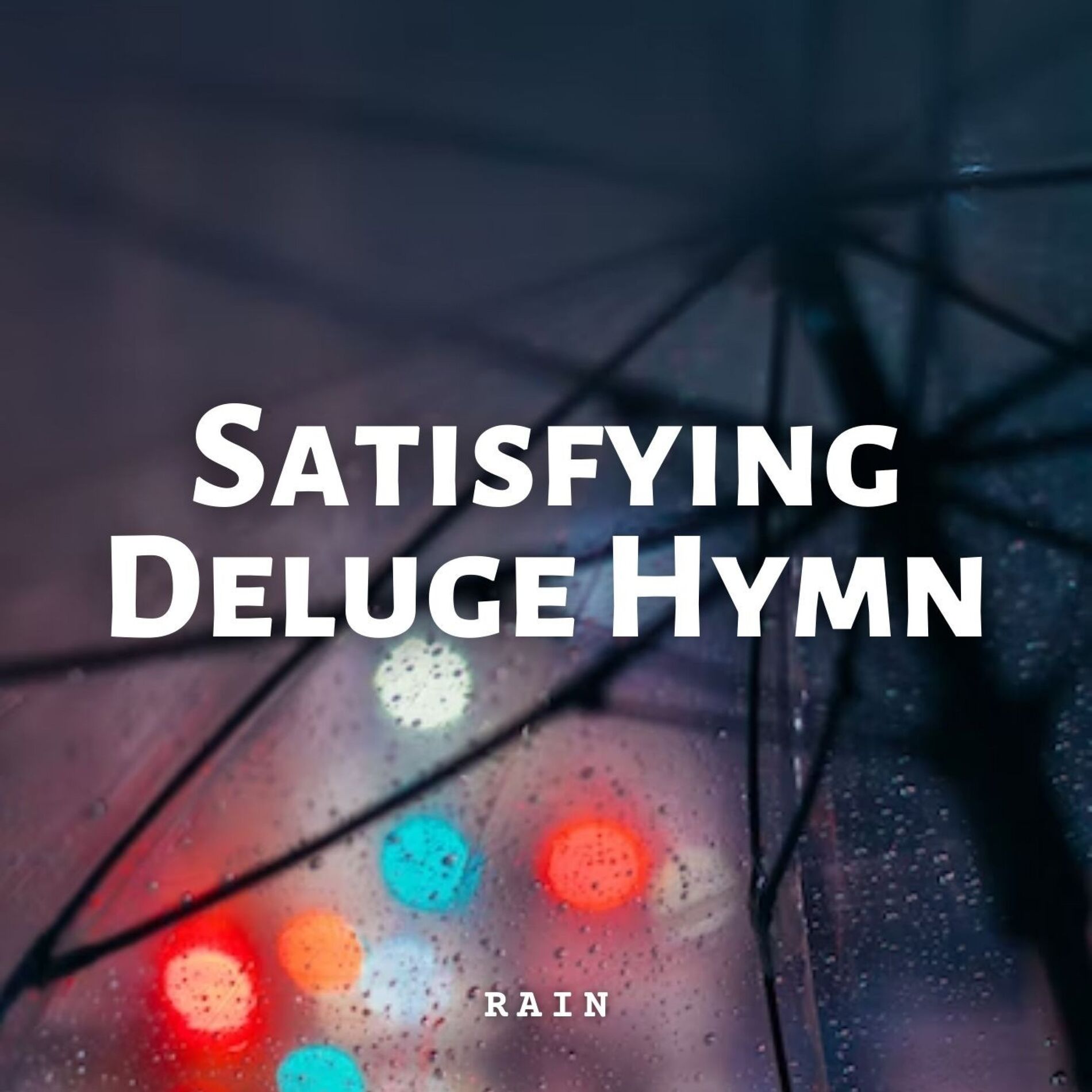 Album cover of Rain: Satisfying Deluge Hymn