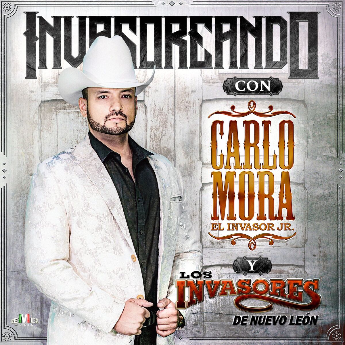 Album cover of Invasoreando Con Carlo Mora y los Invasores de Nuevo León