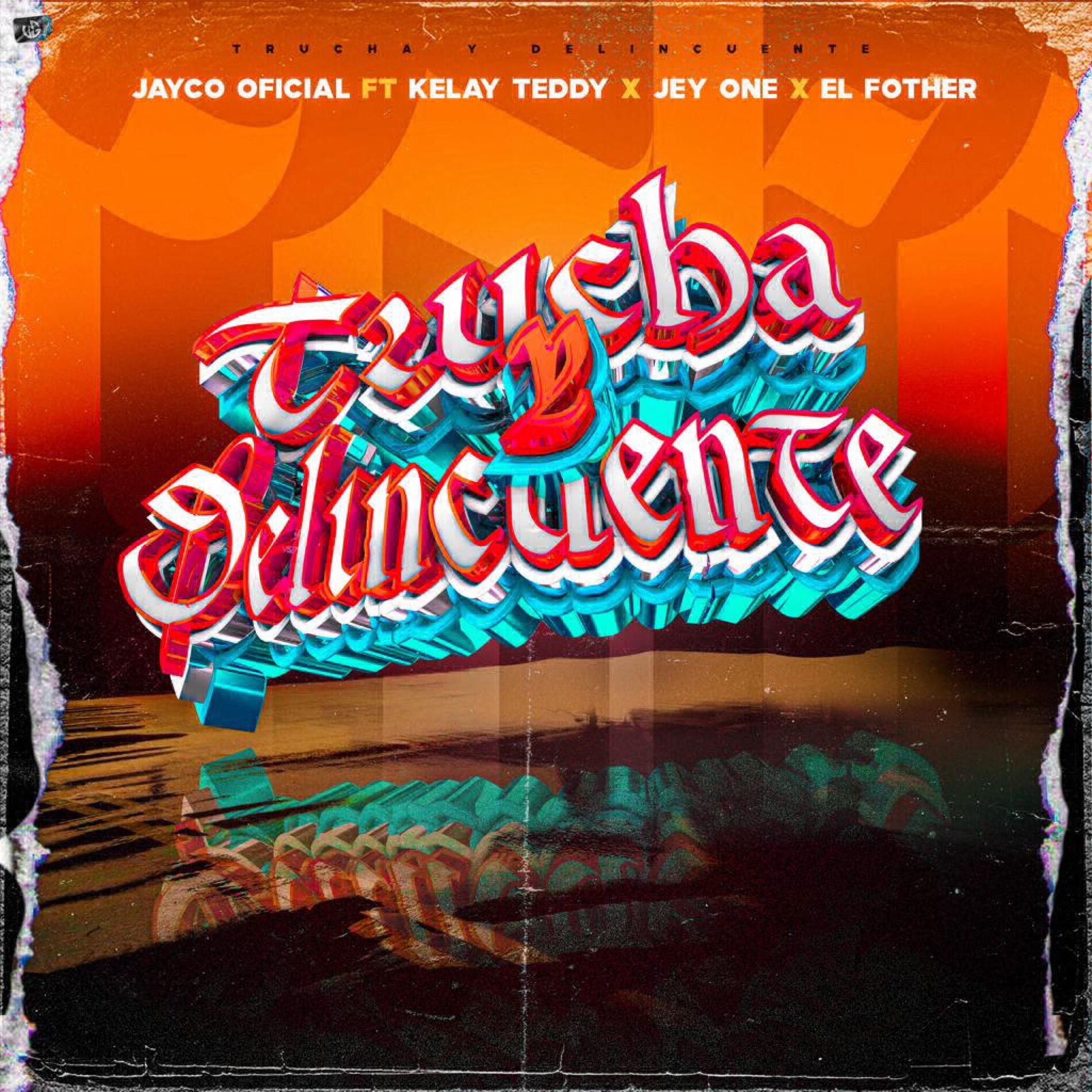 Album cover of Trucha y Delincuente (feat. El Fother, Jey One & Kelay Teddy)