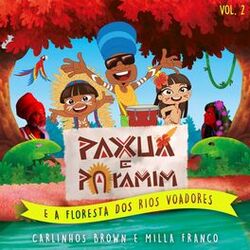 Carlinhos Brown Kids e Paxuá e Paramim (E a Floresta dos Rios Voadores), Vol. 2