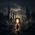 Through The Ruins