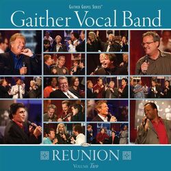 Cover of Gaither Vocal Band - Reunion Volume Two