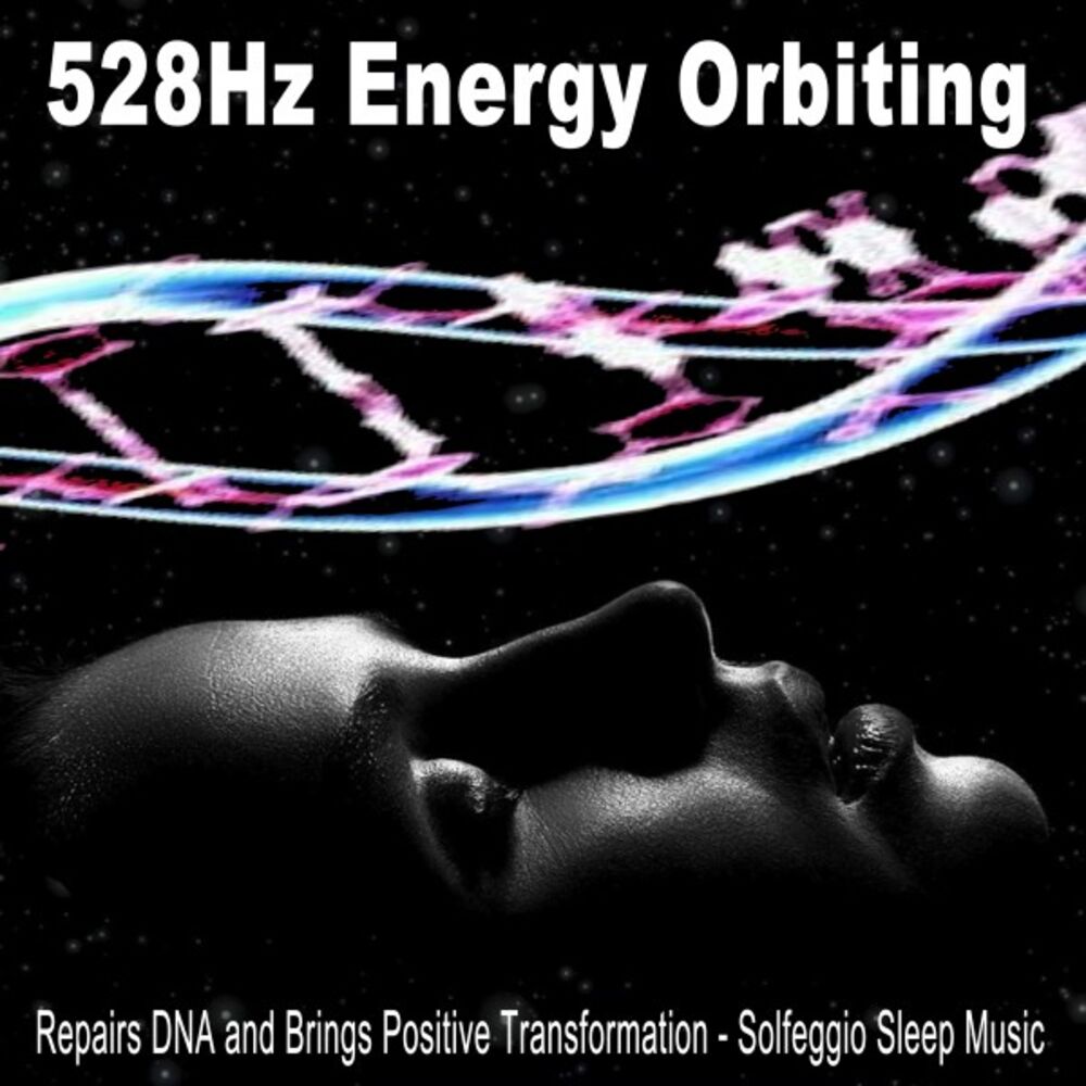 Picture of 528Hz Energy Orbiting (Repairs DNA and Brings Positive Transformation - Solfeggio Sleep Music)