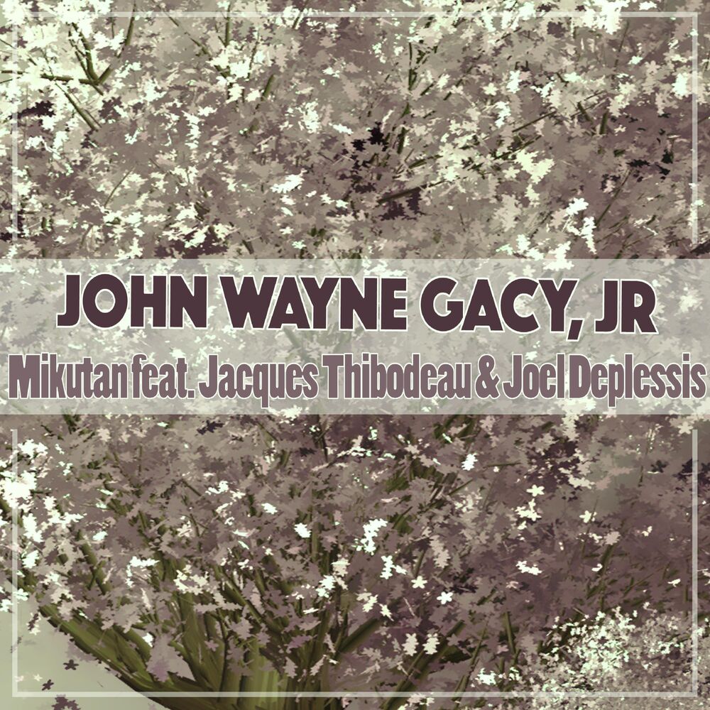 Picture of John Wayne Gacy, Jr (feat. Jacques Thibodeau & Joël Duplessis)