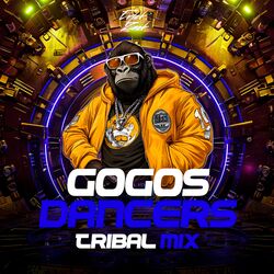 GOGOS DANCERS (TRIBAL MIX)
