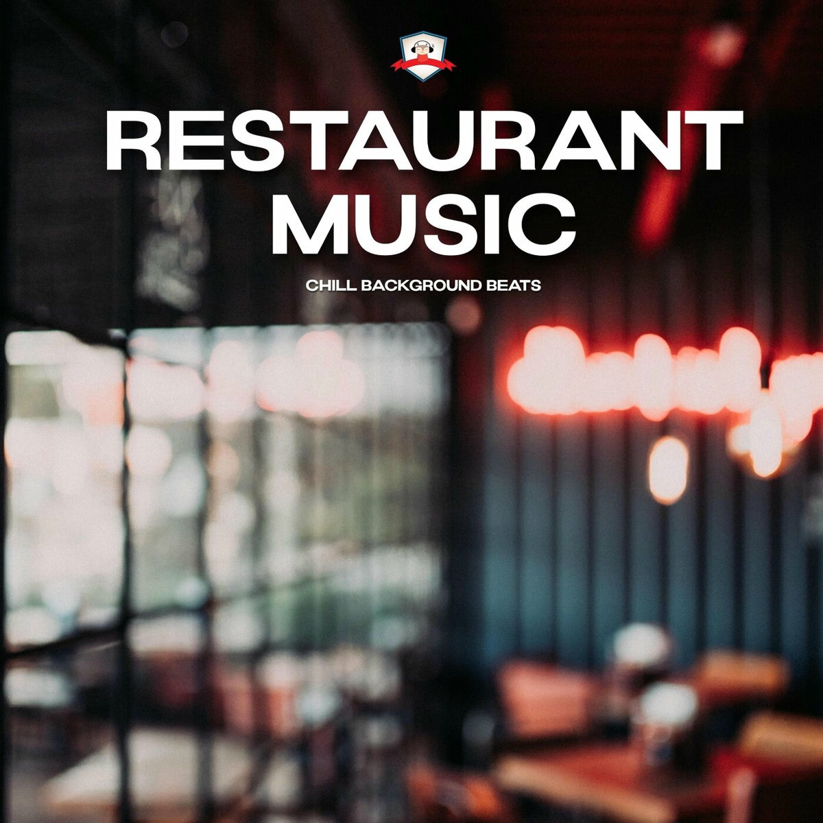 Album cover of Restaurant Music: Chill Background Beats