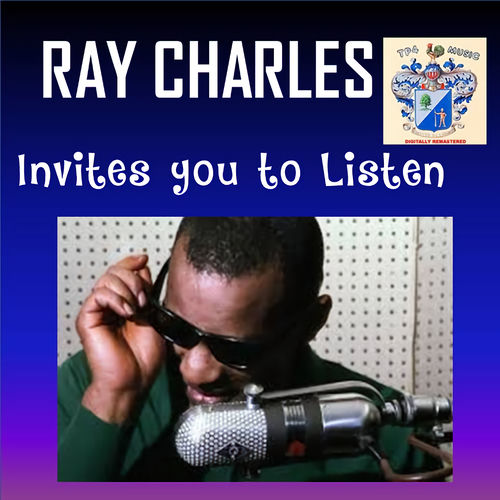 Ray Listen Ray Charles - Ray Charles Invites You to Listen | Deezer