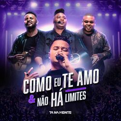 Cover of Como Eu Te Amo / Não Há Limites (Ao Vivo)