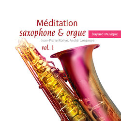 Cover of Méditation saxophone & orgue, Vol. 1