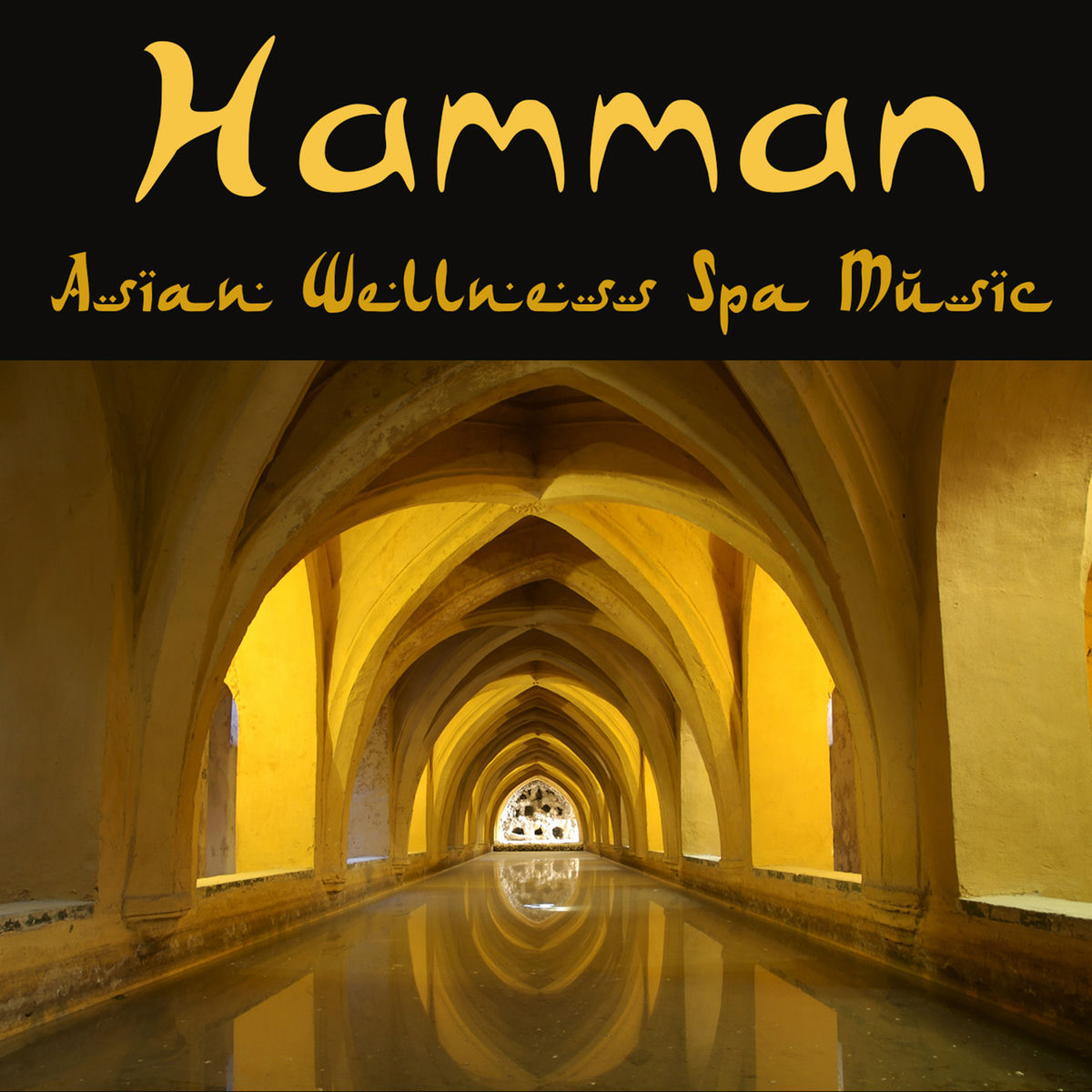 Album cover of Hamman – Asian Wellness Spa Music for Relaxation, Massage, Yoga, Sound Therapy & Spa Relaxation during Arabian Nights