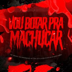 Cover of Mtg Vou Botar Pra Machucar (feat. Brennin B20)
