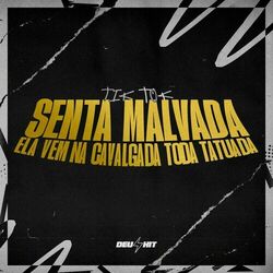 Cover of Senta Malvada X Ela Vem na Cavalgada Toda Tatuada