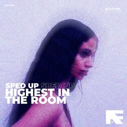 Cover of Highest In The Room (Stutter Techno Sped Up)