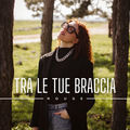 Tra le tue braccia