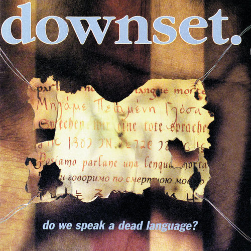 Downset - Do We Speak A Dead Language? | Deezer