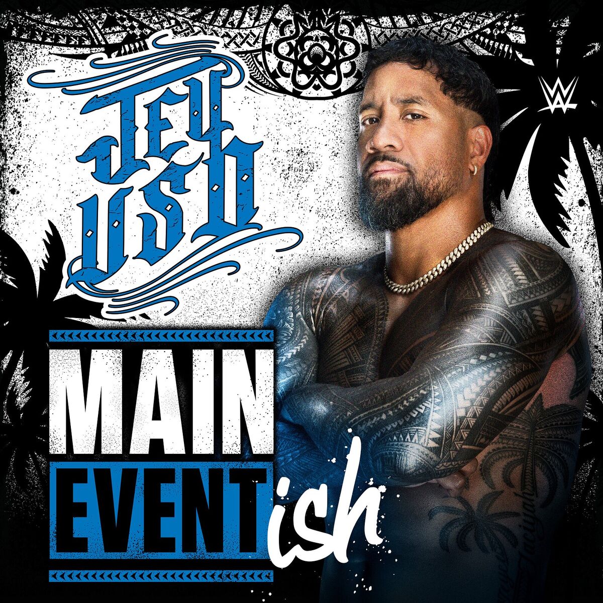 Album picture of WWE: Main Event Ish (Jey Uso)