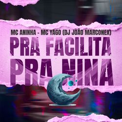 Pra Facilita pra Nina