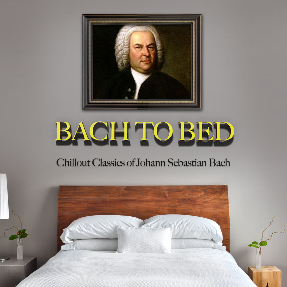Picture of Bach to Bed: Chillout Classics of Johann Sebastian Bach