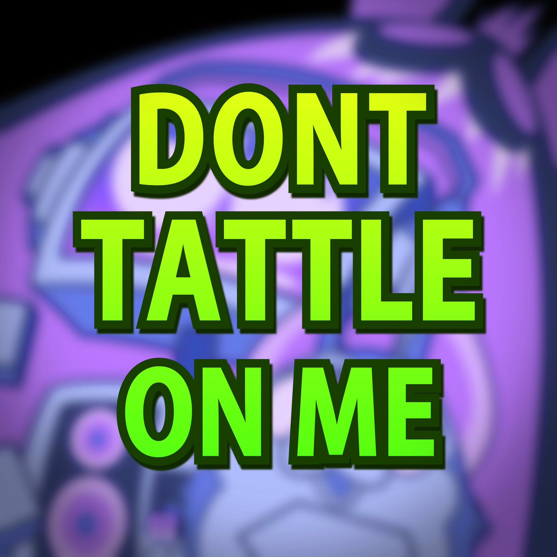 Album cover of Don't Tattle on Me (feat. Caleb Hyles)