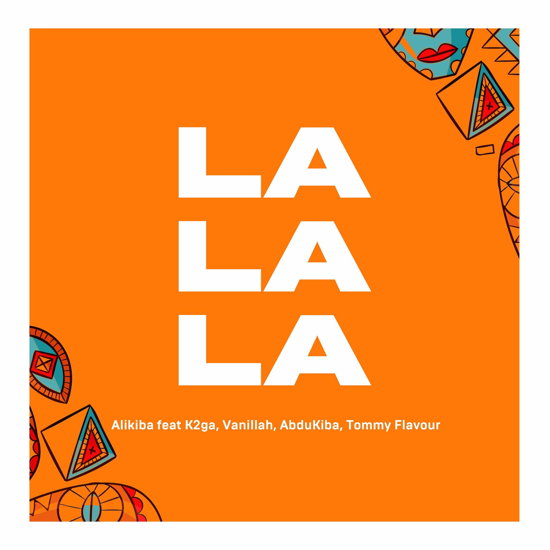 Album cover of La La La (feat. K2ga, AbduKiba, Vanillah & Tommy Flavour)