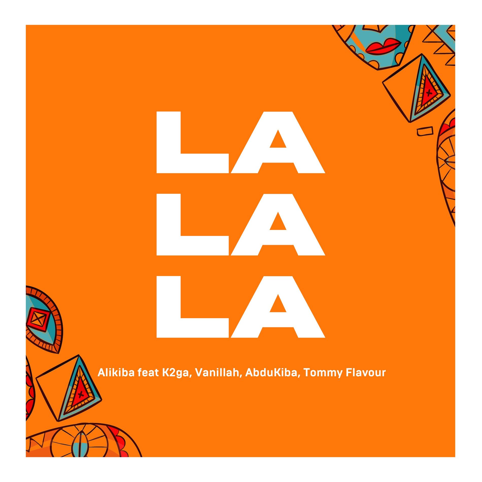 Album cover of La La La (feat. K2ga, AbduKiba, Vanillah & Tommy Flavour)